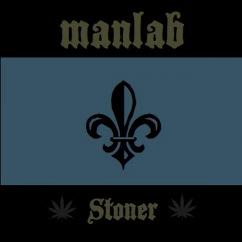 ManLab - Stoner (2017)