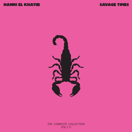 Hanni El Khatib - Savage Times (The Complete Collection, Vol. 1-5) (2016)