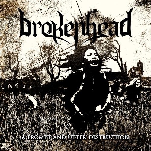 Brokenhead - A Prompt And Utter Destruction (ep) (2017)