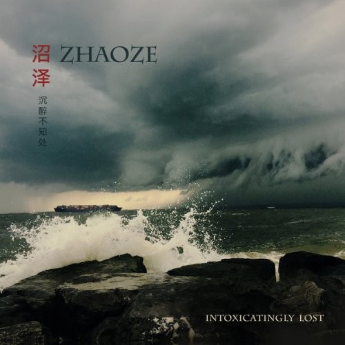 Zhaoze - Intoxicatingly Lost (2016)