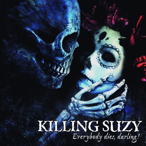 Killing Suzy - Everybody Dies, Darling! (2017)