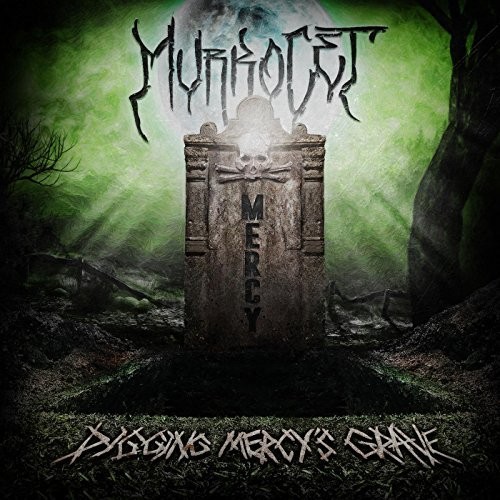 Murkocet - Digging Mercy's Grave (2017)
