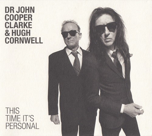 John Cooper Clarke & Hugh Cornwell - This Time It's Personal (2016)