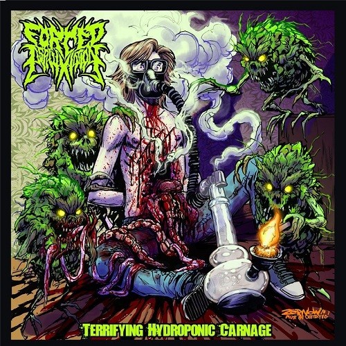 Forced Asphyxiation - Terrifying Hydroponic Carnage (2016)
