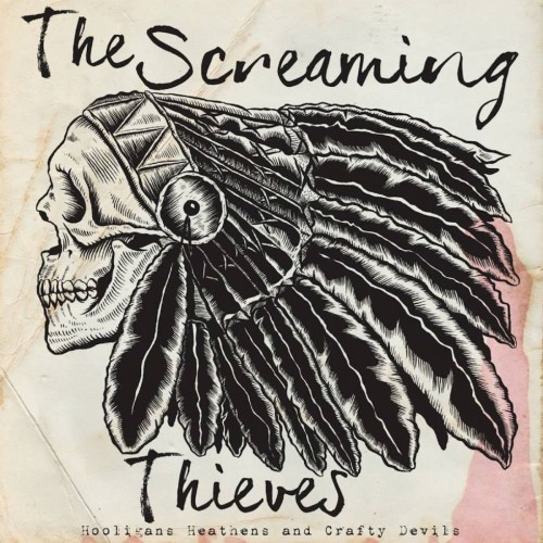 The Screaming Thieves - Hooligans, Heathens, and Crafty Devils (2017)