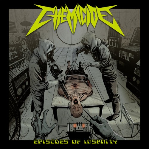 Chemicide - Episodes Of Insanity (2015)