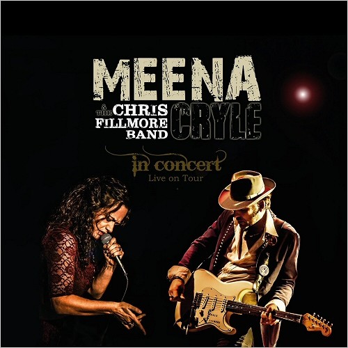 Meena Cryle & The Chris Fillmore Band - In Concert (2017)