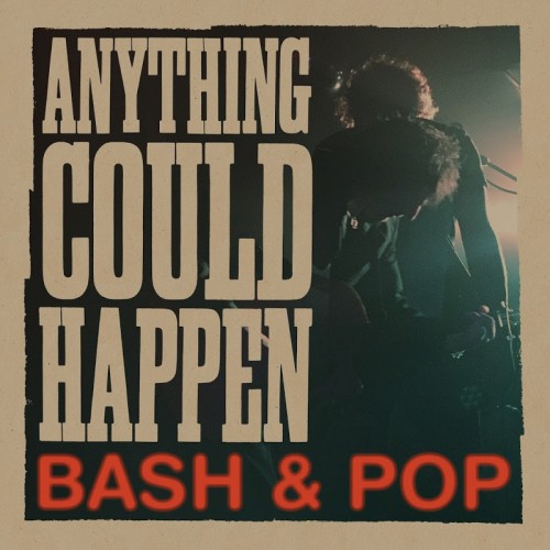 Bash & Pop - Anything Could Happen (2017)