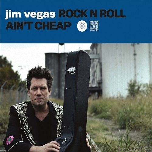 Jim Vegas - Rock n Roll Ain't Cheap (2016)