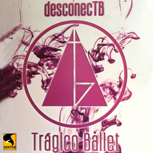 Tragico Ballet - DesconecTB (2016)