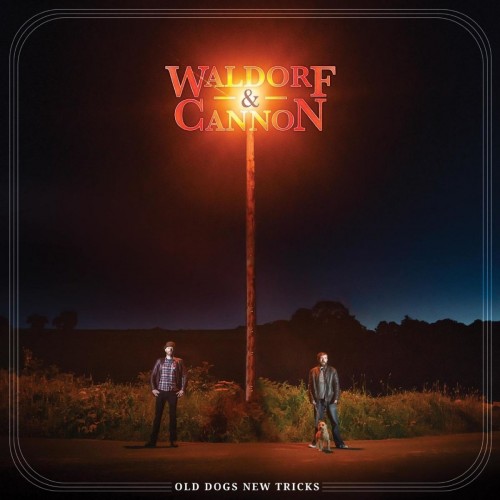 Waldorf & Cannon - Old Dogs New Tricks (2017)