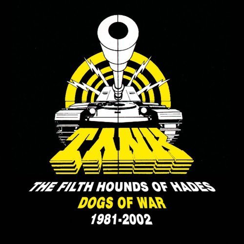 Tank - The Filth Hounds Of Hades: Dogs Of War 1981-2002 (Box Set)