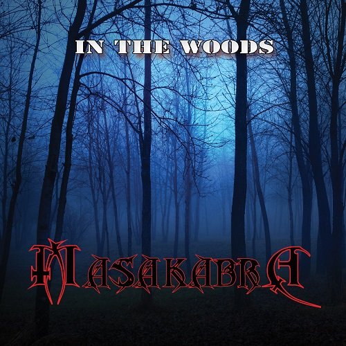 Masakabra - In The Woods [ep] (2016)