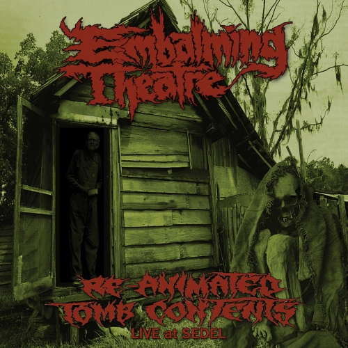 Embalming Theatre - Re-Animated Tomb Contents (Live at Sedel) (2016)