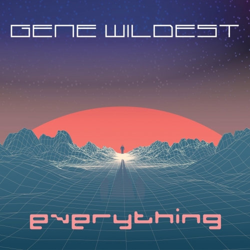 Gene Wildest - Everything (2017)