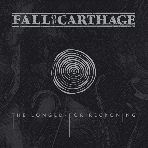 Fall Of Carthage - The Longed-For Reckoning (2017)