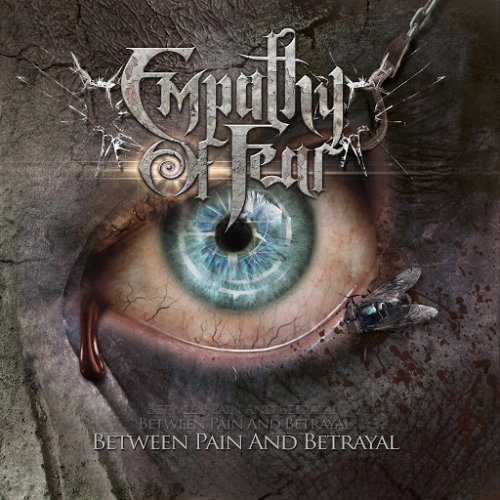 Empathy Of Fear - Between Pain And Betrayal (2017)