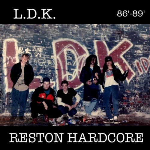 L.D.K. - Reston Hardcore '86-'89 (2017)