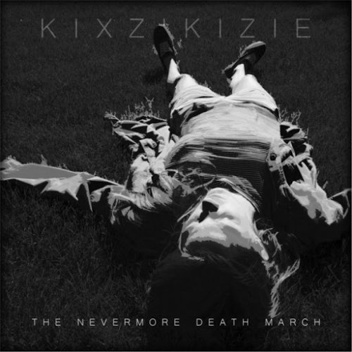 Kixzikizie - The Nevermore Death March (2017)