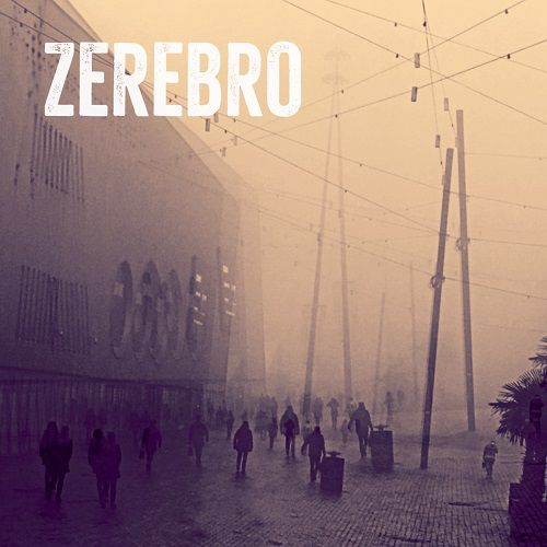 Zerebro - Zerebro (ep) (2017)