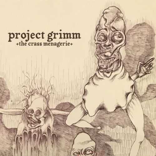 Project Grimm - The Crass Menagerie (2017)