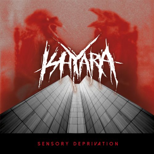 Ishyara - Sensory Deprivation (2017)