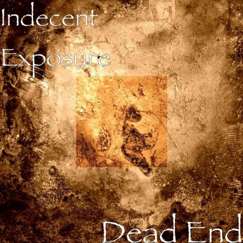 Indecent Exposure - Dead End (2017)