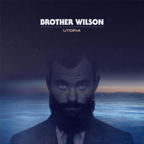 Brother Wilson - Utopia (2017)