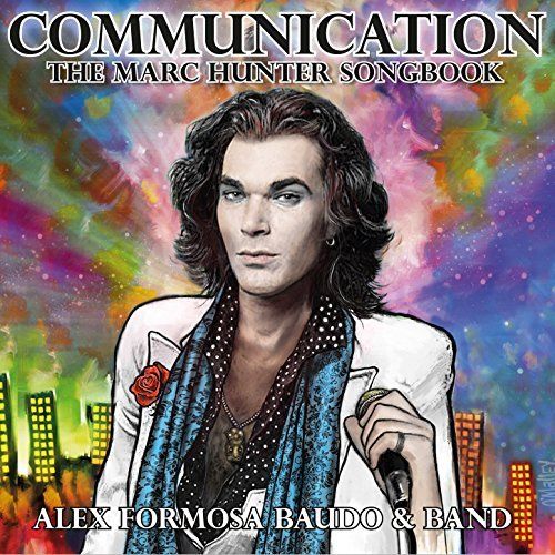 Alex Formosa Baudo - Communication: The Marc Hunter Songbook (2016)