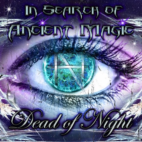 Dead of Night - In Search of Ancient Magic (2017)