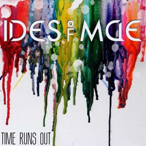 Ides of Mae - Time Runs Out (2017)
