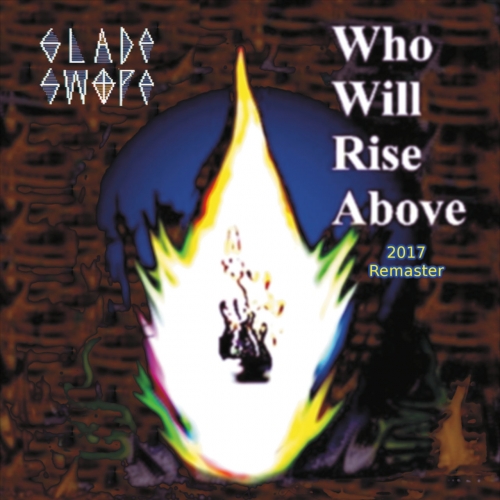 Glade Swope - Who Will Rise Above (2017 Remaster) (2017)