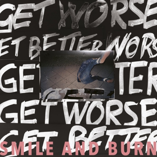 Smile And Burn - Get Better Get Worse (2017)