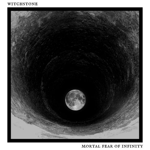 Witchstone - Mortal Fear of Infinty (2017)