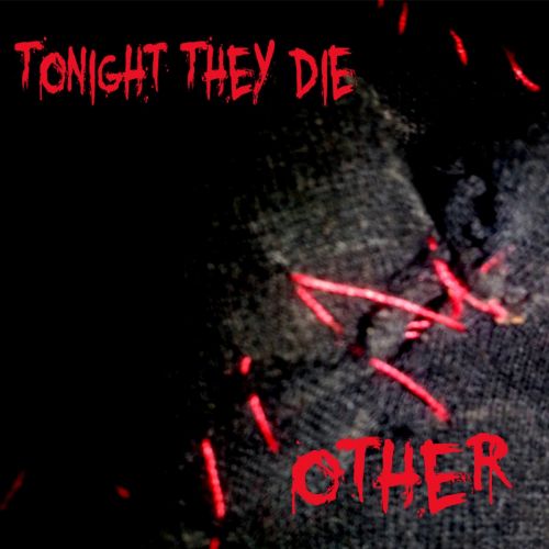 Tonight They Die - Other (2017)