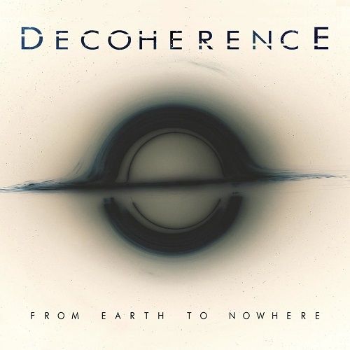 Decoherence - From Earth To Nowhere (2017)