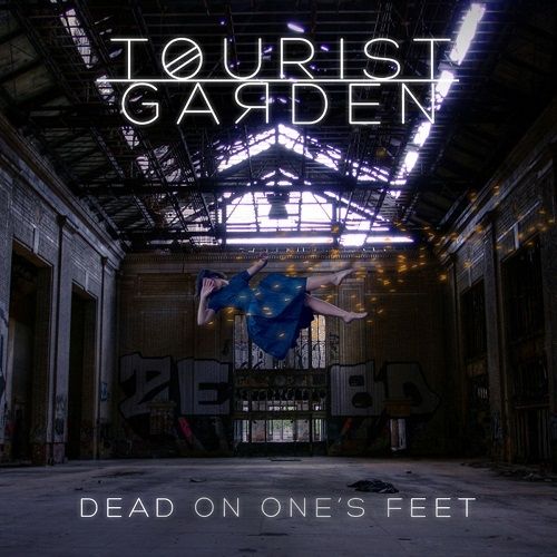 Tourist Garden - Dead On One's Feet (2017)