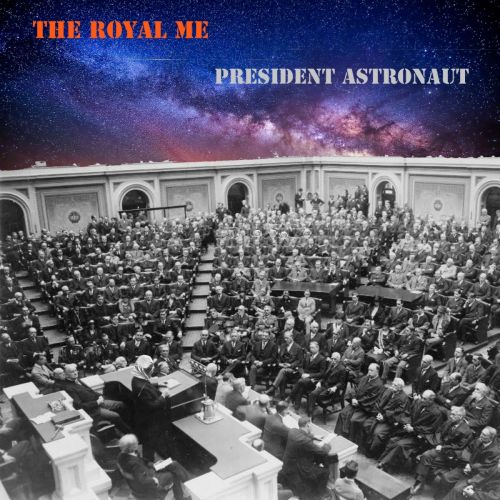 The Royal Me - President Astronaut (2017)