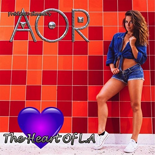 AOR - The Heart of L.A (2017)