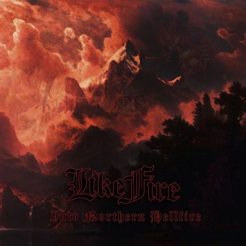 Like Fire - Into Northern Hellfire (2017)