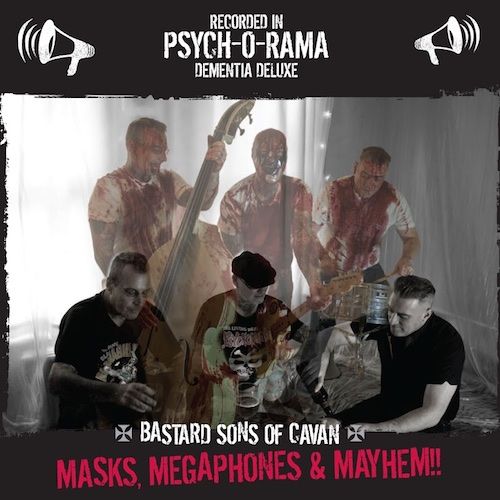 Bastard Sons Of Cavan - Masks, Megaphones & Mayhem!! (2016)