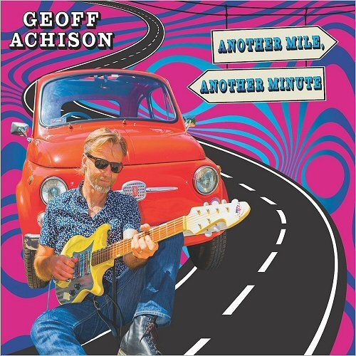 Geoff Achison - Another Mile, Another Minute (2017)