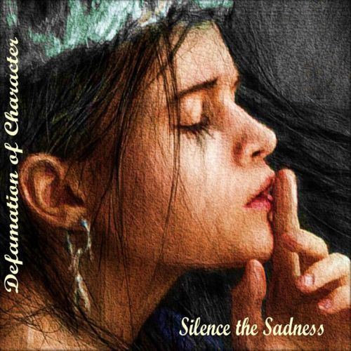 Defamation of Character - Silence the Sadness (2017)