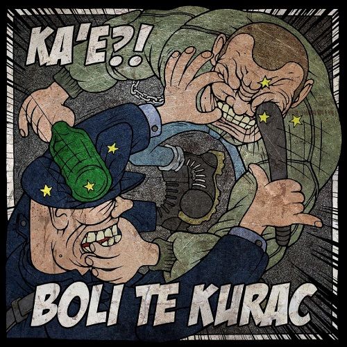 Boli Te Kurac - Ka'e?! (2017)