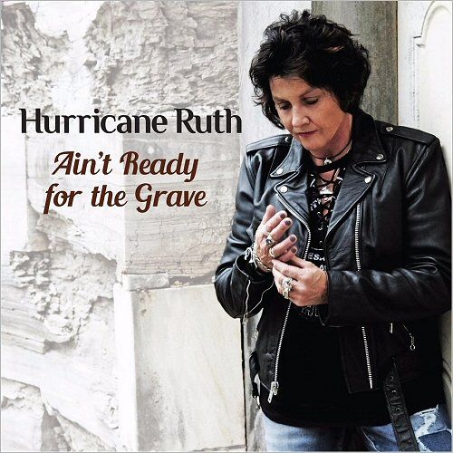 Hurricane Ruth - Ain't Ready For The Grave (2017)