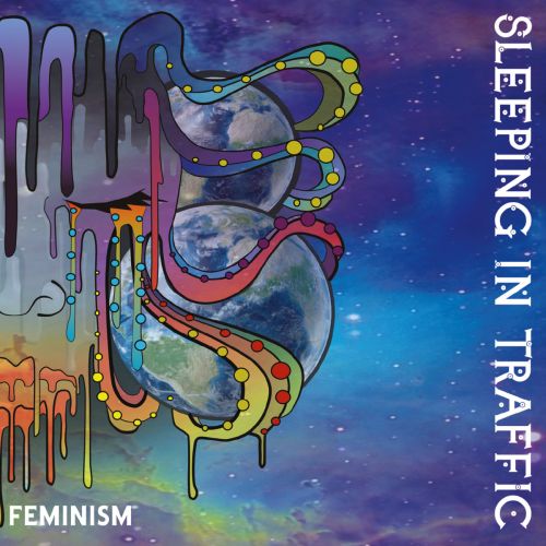 Sleeping In Traffic - Feminism (2017)