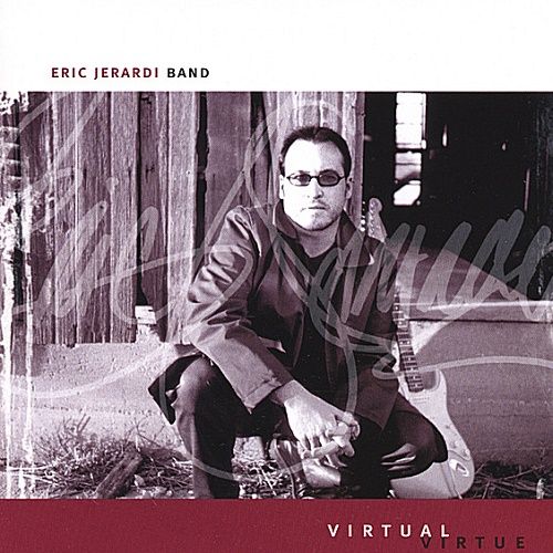Eric Jerardi Band - Virtual Virtue (2002)