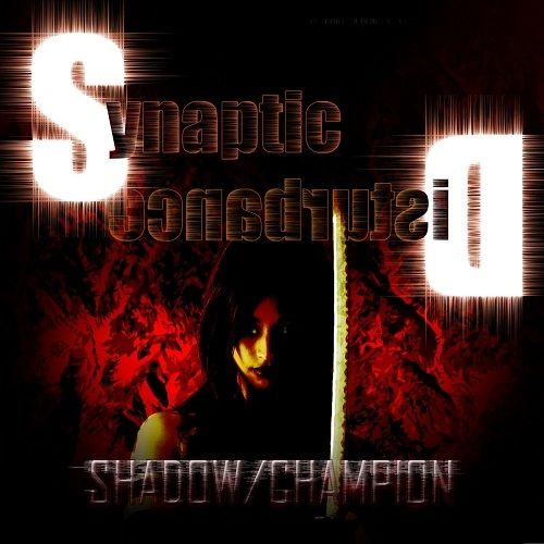 Synaptic Disturbance - Shadow&#8203;/&#8203;Champion (2017)