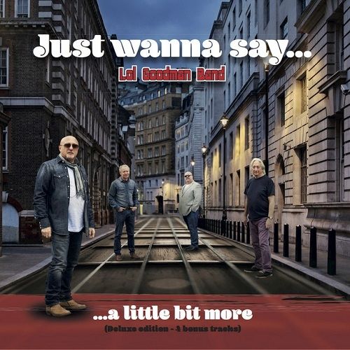 Lol Goodman Band - Just Wanna Say... (Deluxe Edition) (2017)