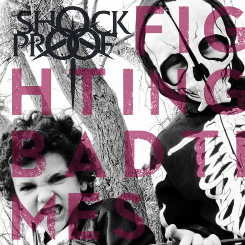 Shock Proof - Fighting Bad Times (2017)